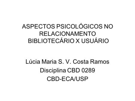 ASPECTOS PSICOLÓGICOS NO RELACIONAMENTO BIBLIOTECÁRIO X USUÁRIO