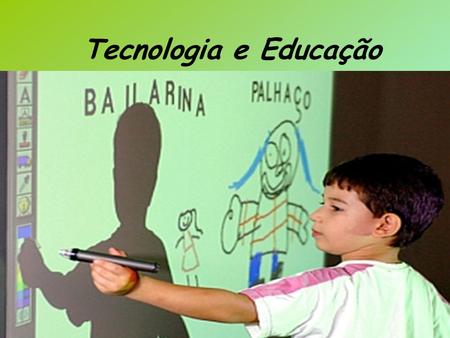 Tecnologia e Educação.