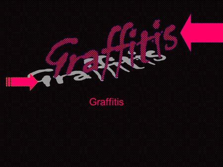 Graffitis Graffitis….