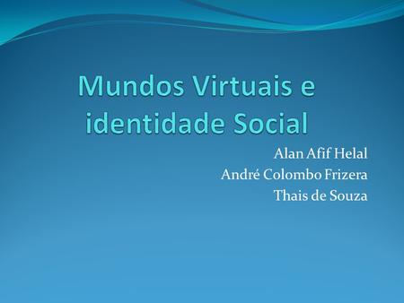 Mundos Virtuais e identidade Social