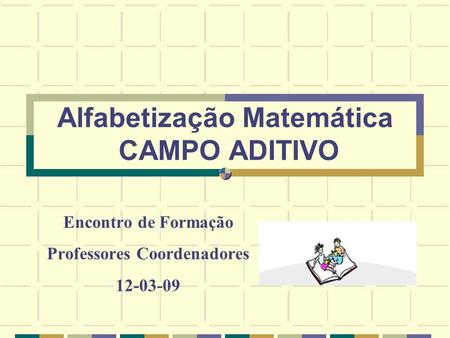 Alfabetização Matemática CAMPO ADITIVO