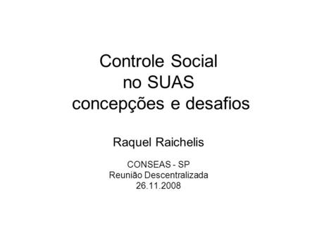 Controle Social no SUAS concepções e desafios Raquel Raichelis
