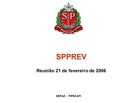 SEFAZ - FIPECAFI SPPREV Reunião 21 de fevereiro de 2006.