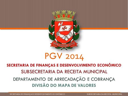 PGV 2014 SUBSECRETARIA DA RECEITA MUNICIPAL
