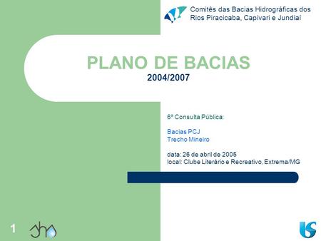PLANO DE BACIAS 2004/2007 6ª Consulta Pública: Bacias PCJ