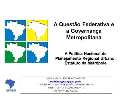 A Questão Federativa e a Governança Metropolitana