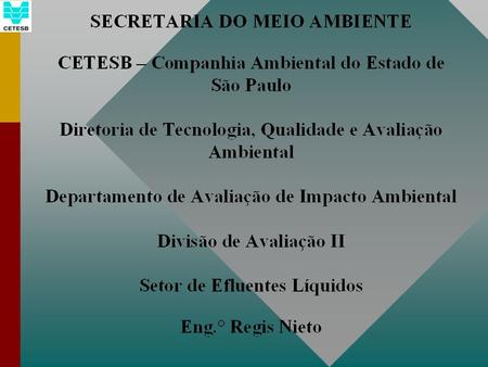 No Estado de São Paulo e no Brasil os efluentes líquidos industriais e domésticos devem atender aos Padrões de Emissão (end of pipe) e simultaneamente.