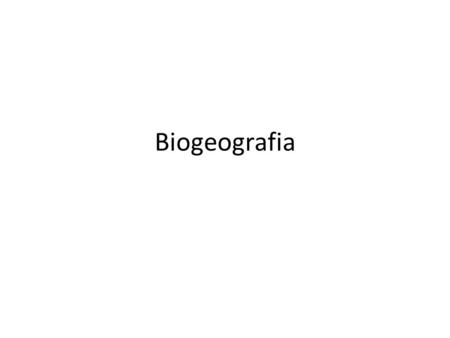 Biogeografia.