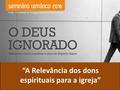 “A Relevância dos dons espirituais para a igreja”