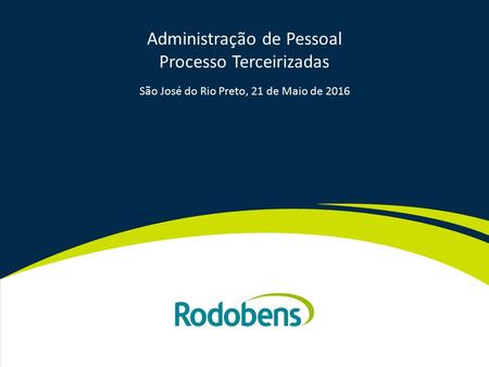Administração de Pessoal Processo Terceirizadas São José do Rio Preto, 21 de Maio de 2016.