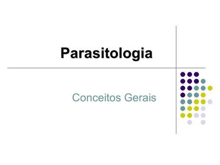 Parasitologia Conceitos Gerais.