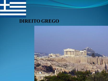 ATENAS: O PARTENON ( séc. V a.C.) O Partenon é um símbolo da democracia grega (importância da acrópole nas cidades – sede administrativa civil e religiosa),