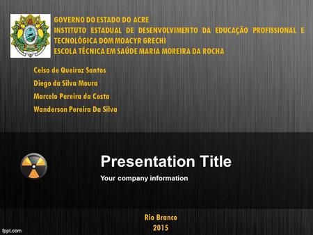 Presentation Title Your company information GOVERNO DO ESTADO DO ACRE INSTITUTO ESTADUAL DE DESENVOLVIMENTO DA EDUCAÇÃO PROFISSIONAL E TECNOLÓGICA DOM.
