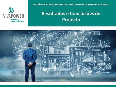 - 1 - Resultados e Conclusões do Projecto INFLUÊNCIA COMPORTAMENTAL NO CONSUMO DE ENERGIA ELÉCTRICA.