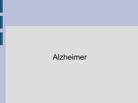 Alzheimer. ● Características ● Demência ● Perda de memória e linguagem ● Alterações de comportamento ● Dificuldades em compreensão ● Alteração de humor.
