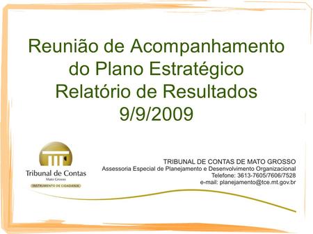 Reunião de Acompanhamento do Plano Estratégico Relatório de Resultados 9/9/2009.