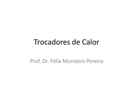 Prof. Dr. Félix Monteiro Pereira