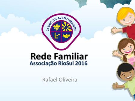 Rede Familiar Associação RioSul 2016 Rafael Oliveira.