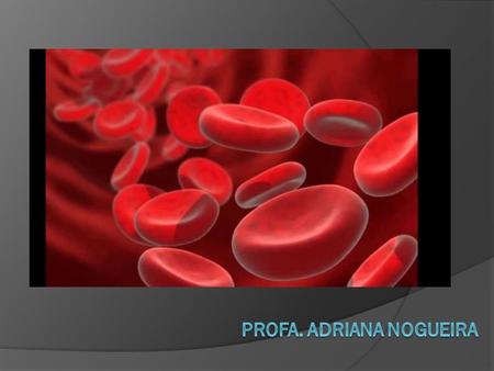 Tecido conjuntivo – Sanguíneo Células produzidas pelo tec. hematopoiético - medula óssea vermelha. Elementos figurados - hemácias (eritrócitos ou glóbulos.