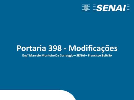 Portaria 398 - Modificações Eng° Marcelo Monteiro Da Correggio – SENAI – Francisco Beltrão.