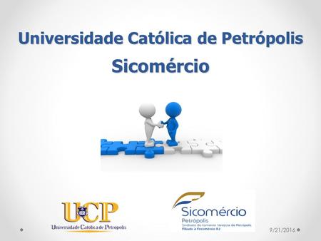 Universidade Católica de Petrópolis Sicomércio 9/21/2016.