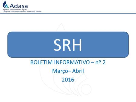 BOLETIM INFORMATIVO – nº 2 Março– Abril 2016 SRH.