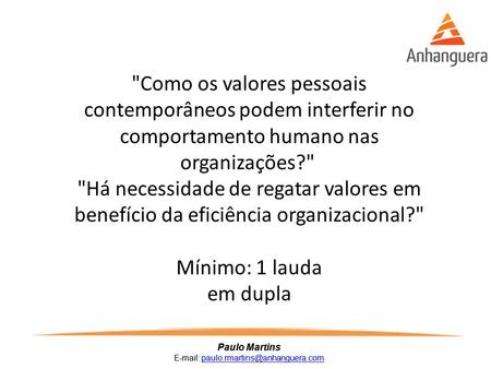 Paulo Martins   Como os valores pessoais contemporâneos podem interferir no comportamento.