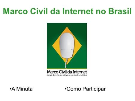 Marco Civil da Internet no Brasil Como ParticiparA Minuta.