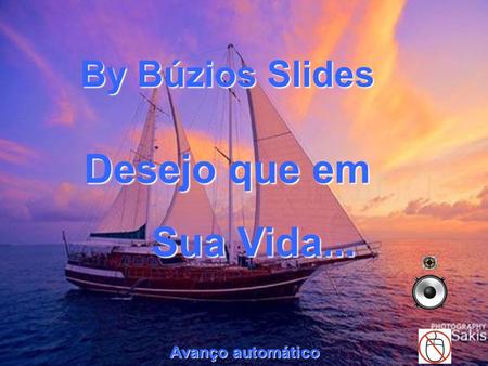 By Búzios Slides Avanço automático Desejo que em Sua Vida...