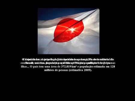 O Japão é um arquipélago. Está localizado ao longo da costa oriental do continente asiático, formado por 4 ilhas principais e milhares de pequenas ilhas...