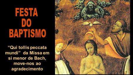 “Qui tollis peccata mundi” da Missa em si menor de Bach, move-nos ao agradecimento.