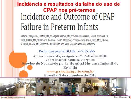 Apresentação: Mayra Aguirre R2 Pediatria HMIB Coordenação: Paulo R. Margotto Serviço de Neonatologia do Hospital Materno Infantil de Brasília