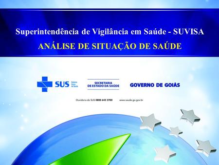 Superintendência de Vigilância em Saúde - SUVISA ANÁLISE DE SITUAÇÃO DE SAÚDE.