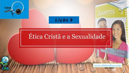 Lição 9 Ética Cristã e a Sexualidade