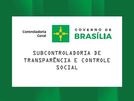 SUBCONTROLADORIA DE TRANSPARÊNCIA E CONTROLE SOCIAL.