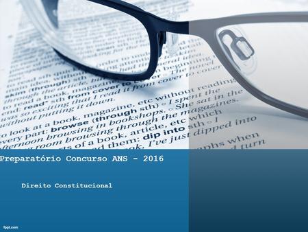 Preparatório Concurso ANS - 2016 Direito Constitucional.