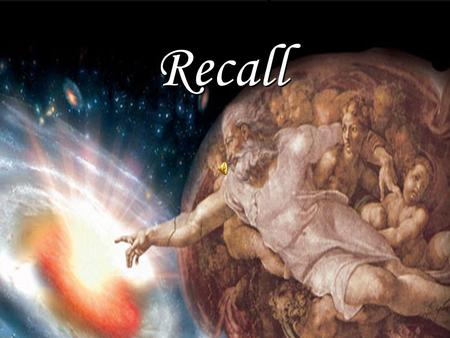 Recall Recall Deus percebeu um erro cometido pelos anjos Pois permitiram alguns humanos nascerem Sem Seu controle de qualidade: Deus percebeu um erro.