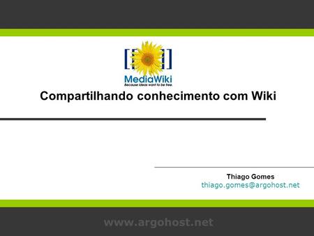 Thiago Gomes Compartilhando conhecimento com Wiki