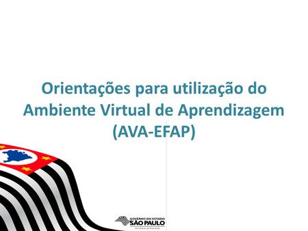 Orientações para utilização do Ambiente Virtual de Aprendizagem (AVA-EFAP)