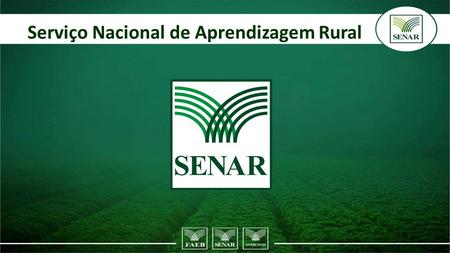 Serviço Nacional de Aprendizagem Rural. O Senar no Brasil.