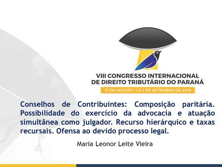 Conselhos de Contribuintes: Composição paritária. Possibilidade do exercício da advocacia e atuação simultânea como julgador. Recurso hierárquico e taxas.