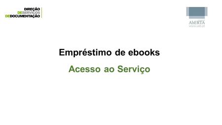 Empréstimo de ebooks Acesso ao Serviço. LOCALIZAR Portal UAb.