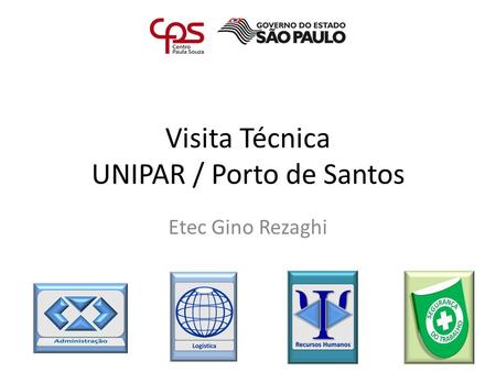 Visita Técnica UNIPAR / Porto de Santos Etec Gino Rezaghi.