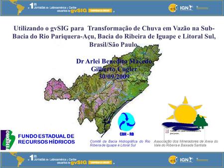 Utilizando o gvSIG para Transformação de Chuva em Vazão na Sub- Bacia do Rio Pariquera-Açu, Bacia do Ribeira de Iguape e Litoral Sul, Brasil/São Paulo.