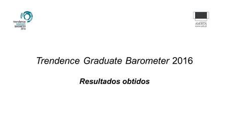 Trendence Graduate Barometer 2016 Resultados obtidos.