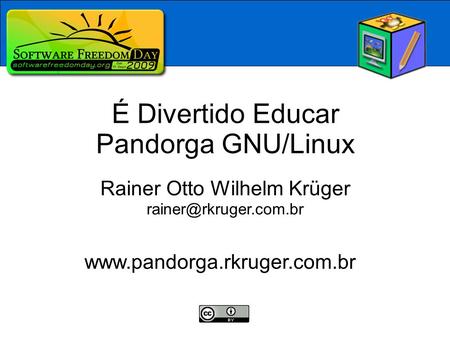 Rainer Otto Wilhelm Krüger  É Divertido Educar Pandorga GNU/Linux.