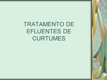 TRATAMENTO DE EFLUENTES DE CURTUMES