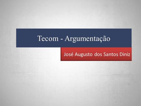 Tecom - Argumentação José Augusto dos Santos Diniz.