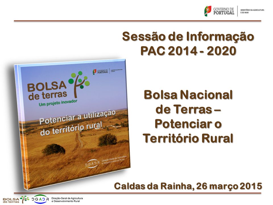 Sessão de Informação PAC Bolsa Nacional de Terras – Potenciar o Território  Rural Caldas da Rainha, 26 março ppt carregar