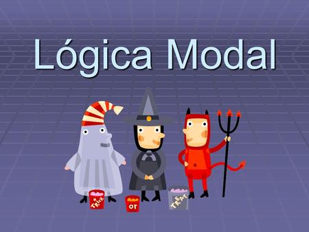 Lógica Modal.  A lógica modal surgiu em 1963, com o livro “Semantical Consideration on Modal Logic”, de Saul Aaron Kripke.  Seu desenvolvimento foi.